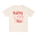 Making All Things New Graphic Tee